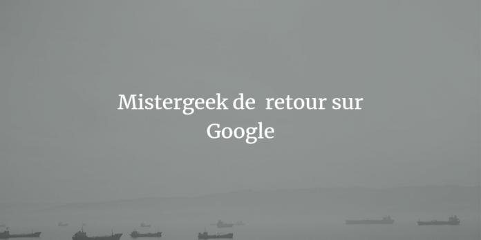google-indexe-mistergeek-a-nouveau