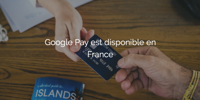google-pay-arrive-en-france