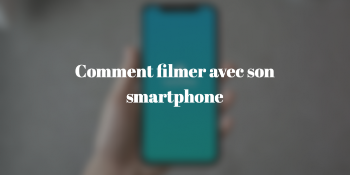 comment-filmer-smartphone-youtube