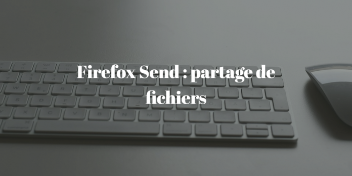 firefox-send-partage-de-fichiers
