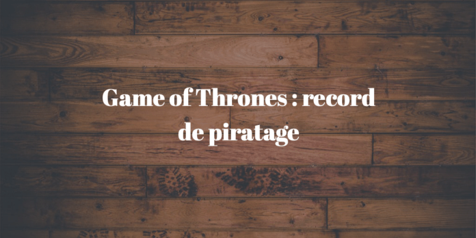 game-of-thrones-record-piratage